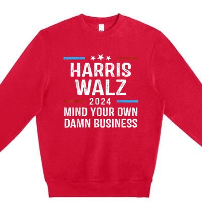 Harris Walz Waltz 2024 Mind Your Own Damn Business Premium Crewneck Sweatshirt