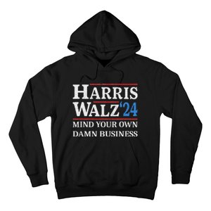 Harris Walz Waltz 2024 Mind Your Own Damn Business Hoodie