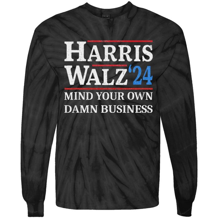 Harris Walz Waltz 2024 Mind Your Own Damn Business Tie-Dye Long Sleeve Shirt