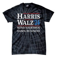 Harris Walz Waltz 2024 Mind Your Own Damn Business Tie-Dye T-Shirt