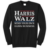 Harris Walz Waltz 2024 Mind Your Own Damn Business Sweatshirt