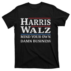 Harris Walz Waltz 2024 Mind Your Own Damn Business T-Shirt