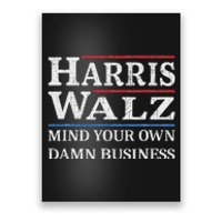 Harris Walz Waltz 2024 Mind Your Own Damn Business Poster