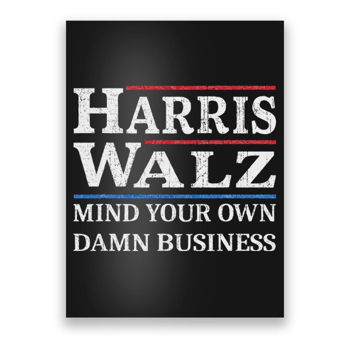 Harris Walz Waltz 2024 Mind Your Own Damn Business Poster