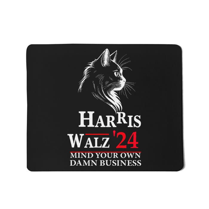 Harris Walz Waltz 2024 Mind Your Own Damn Business Cat Lady Mousepad