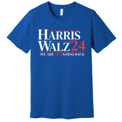 Harris Waltz We Are Not Going Back Gift Premium T-Shirt