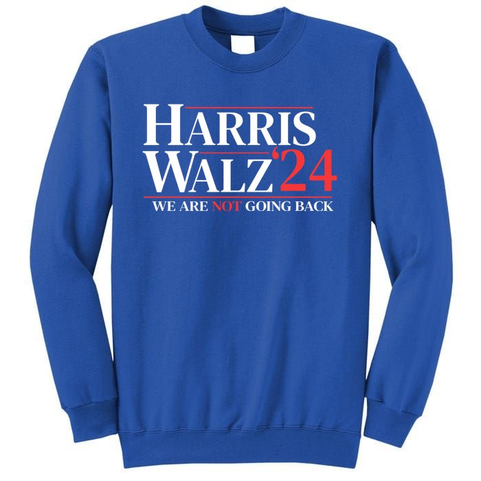 Harris Waltz We Are Not Going Back Gift Tall Sweatshirt