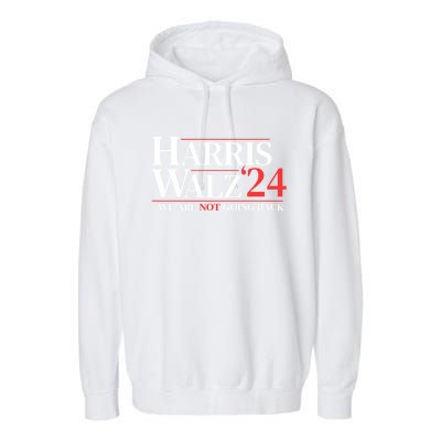 Harris Waltz We Are Not Going Back Gift Garment-Dyed Fleece Hoodie