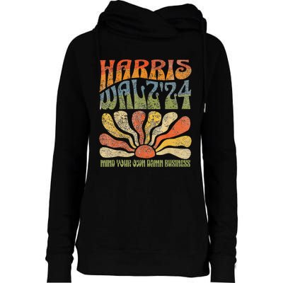 Harris Walz Waltz 2024 Mind Your Own Damn Business Womens Funnel Neck Pullover Hood