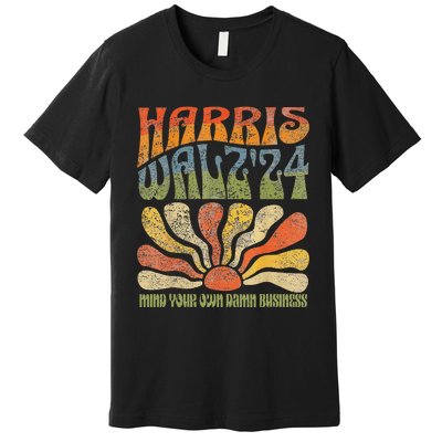 Harris Walz Waltz 2024 Mind Your Own Damn Business Premium T-Shirt