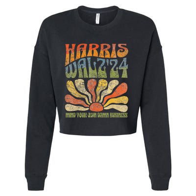 Harris Walz Waltz 2024 Mind Your Own Damn Business Cropped Pullover Crew