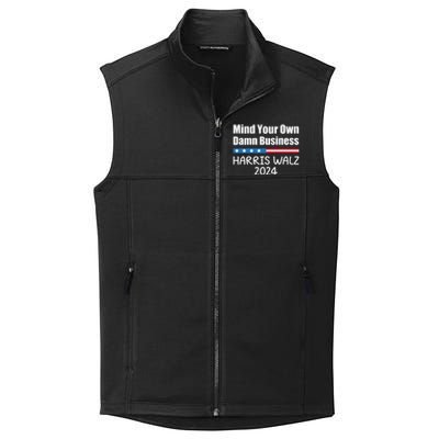 Harris Walz Waltz 2024 Mind Your Own Damn Business Collective Smooth Fleece Vest