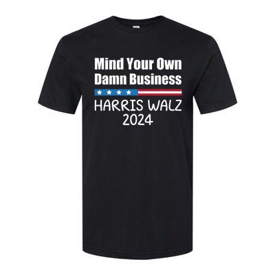 Harris Walz Waltz 2024 Mind Your Own Damn Business Softstyle CVC T-Shirt