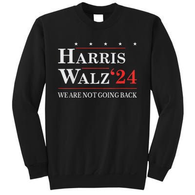 Harris Waltz We Are Not Going Back Kamala Harris 2024 Sweatshirt