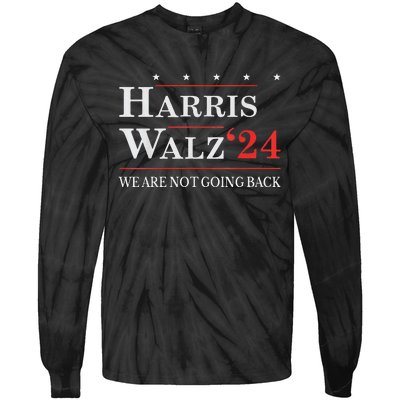 Harris Waltz We Are Not Going Back Kamala Harris 2024 Tie-Dye Long Sleeve Shirt