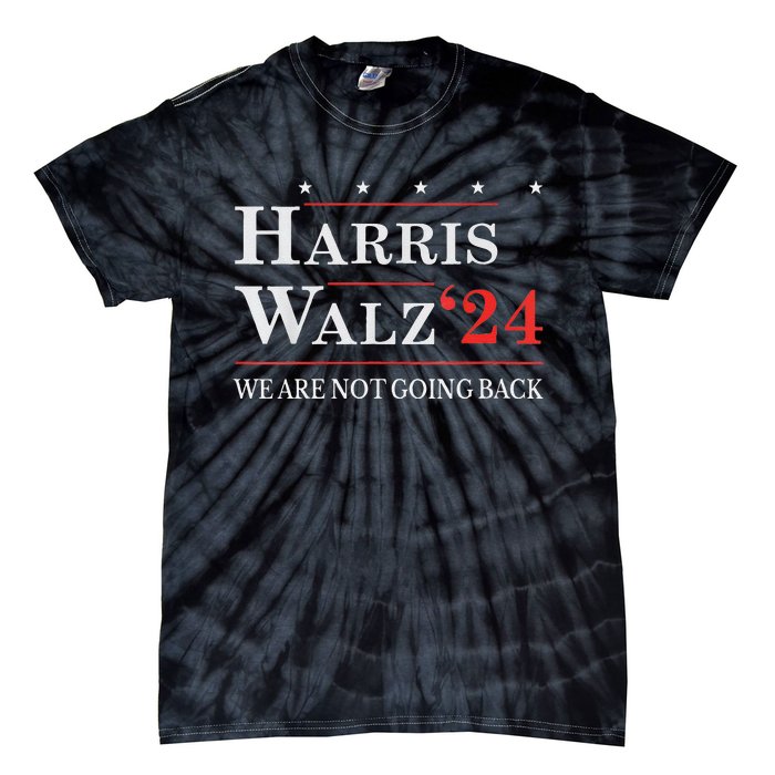 Harris Waltz We Are Not Going Back Kamala Harris 2024 Tie-Dye T-Shirt