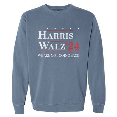 Harris Waltz We Are Not Going Back Kamala Harris 2024 Garment-Dyed Sweatshirt