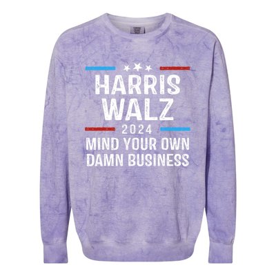 Harris Walz Waltz 2024 Mind Your Own Damn Business Colorblast Crewneck Sweatshirt