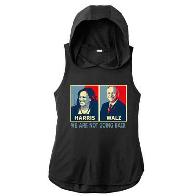 Harris Waltz We Are Not Going Back Kamala Harris 2024 Ladies PosiCharge Tri-Blend Wicking Draft Hoodie Tank