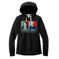 Harris Waltz We Are Not Going Back Kamala Harris 2024 Women's Fleece Hoodie