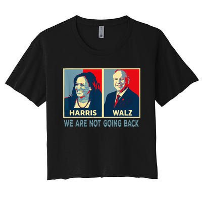 Harris Waltz We Are Not Going Back Kamala Harris 2024 Women's Crop Top Tee