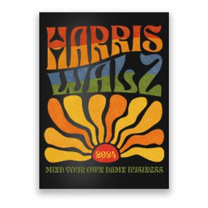 Harris Walz Waltz 2024 Mind Your Own Damn Business Poster