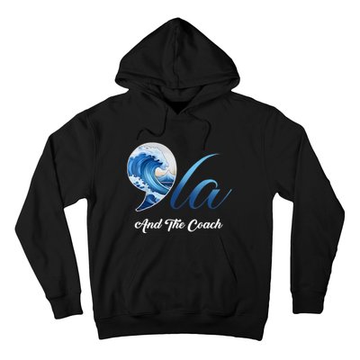 Harris Walz Waltz 2024 Blue Wave Comma La And The Coach Hoodie