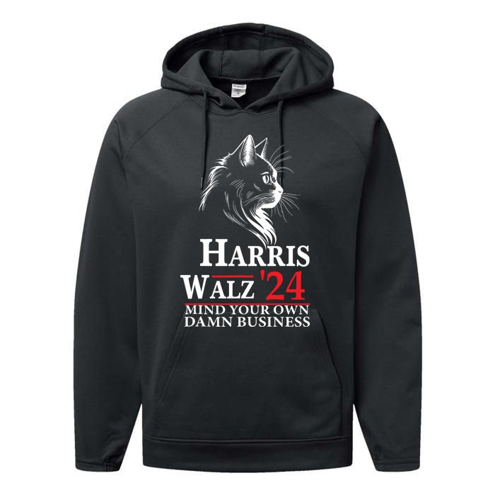 Harris Walz Waltz 2024 Mind Your Own Damn Business Cat Lady Performance Fleece Hoodie