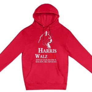 Harris Walz Waltz 2024 Mind Your Own Damn Business Cat Lady Premium Pullover Hoodie