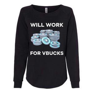 Hard Will Work For Vbucks Womens California Wash Sweatshirt