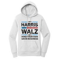 Harris Walz Waltz 2024 Mind Your Own Damn Business Women's Pullover Hoodie