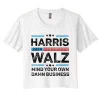 Harris Walz Waltz 2024 Mind Your Own Damn Business Women's Crop Top Tee