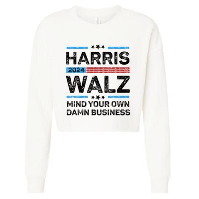 Harris Walz Waltz 2024 Mind Your Own Damn Business Cropped Pullover Crew