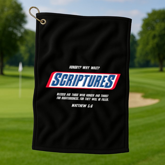 Hungry Why Wait Scriptures Blessed Are Those Who Hunger Golf Towel