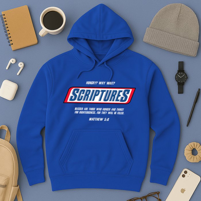 Hungry Why Wait Scriptures Blessed Are Those Who Hunger Hoodie