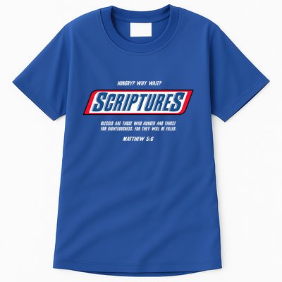 Hungry Why Wait Scriptures Blessed Are Those Who Hunger Tall T-Shirt