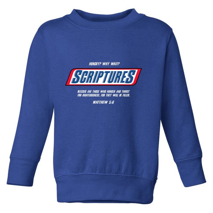 Hungry Why Wait Scriptures Blessed Are Those Who Hunger Toddler Sweatshirt