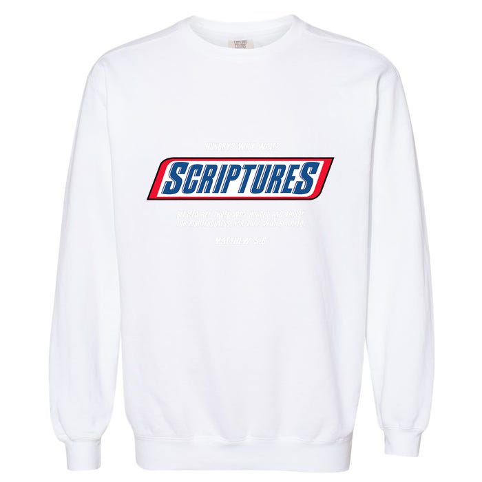 Hungry Why Wait Scriptures Blessed Are Those Who Hunger Garment-Dyed Sweatshirt