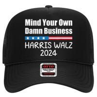 Harris Walz Waltz 2024 Mind Your Own Damn Business High Crown Mesh Back Trucker Hat