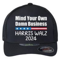 Harris Walz Waltz 2024 Mind Your Own Damn Business Flexfit Unipanel Trucker Cap