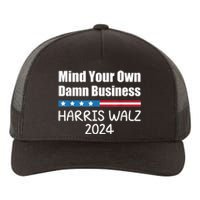 Harris Walz Waltz 2024 Mind Your Own Damn Business Yupoong Adult 5-Panel Trucker Hat