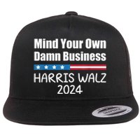 Harris Walz Waltz 2024 Mind Your Own Damn Business Flat Bill Trucker Hat