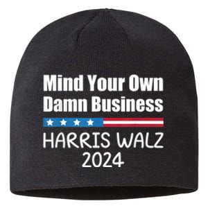 Harris Walz Waltz 2024 Mind Your Own Damn Business Sustainable Beanie