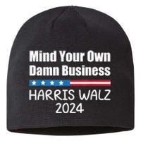 Harris Walz Waltz 2024 Mind Your Own Damn Business Sustainable Beanie