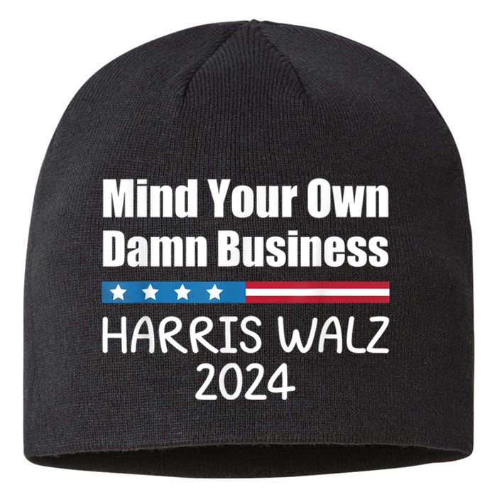 Harris Walz Waltz 2024 Mind Your Own Damn Business Sustainable Beanie