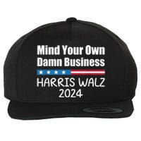 Harris Walz Waltz 2024 Mind Your Own Damn Business Wool Snapback Cap