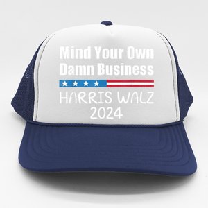 Harris Walz Waltz 2024 Mind Your Own Damn Business Trucker Hat