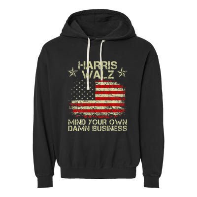 Harris Walz Waltz 2024 Mind Your Own Damn Business Garment-Dyed Fleece Hoodie