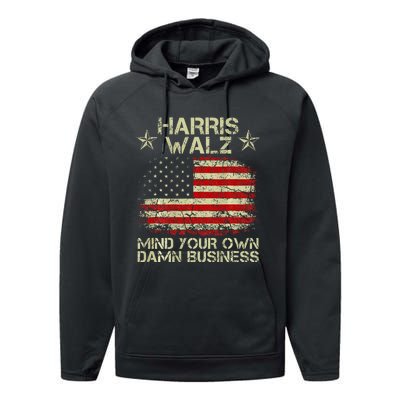 Harris Walz Waltz 2024 Mind Your Own Damn Business Performance Fleece Hoodie