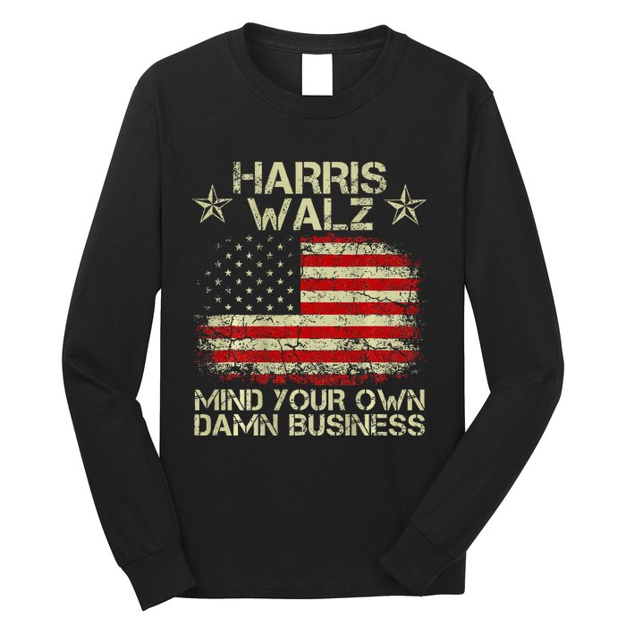 Harris Walz Waltz 2024 Mind Your Own Damn Business Long Sleeve Shirt